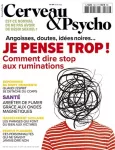 Cerveau & Psycho, n° 164 - Avril 2024 - Je pense trop ! Comment dire stop aux ruminations