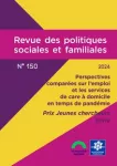 Revue des politiques sociales et familiales, n° 150 - Mars 2024 - Perspectives comparées sur l’emploi et les services de care à domicile en temps de pandémie
