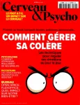 Cerveau & Psycho, n° 166 - Juin 2024 - Comment gérer sa colère