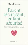 Parent sécurisant, enfant sécurisé