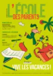 L'Ecole des parents, n° 652 - Eté 2024 - Vive les vacances !