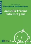 Accueillir l'enfant entre 2 et 3 ans