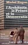 L'architecte, le prince et la démocratie.