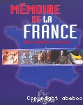 Mémoire de la France des origines à nos jours.