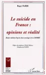 Le suicide en France : opinions et réalité. Etude réalisée d'après deux sondages de la SOFRES.