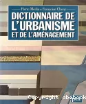 Dictionnaire de l'urbanisme et de l'aménagement.