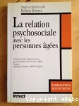 La relation psychosociale avec les personnes agées.