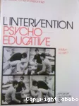L'intervention psycho-éducative, solution ou défi.