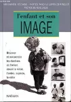 L'enfant et son image : observer et comprendre les réactions de l'enfant devant le miroir, l'ombre, la photo, la vidéo.