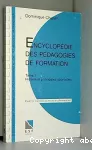 Encyclopédie des pédagogies de formation. Tome 1 Histoire et principales approches.
