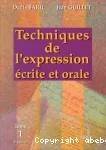 Techniques de l'expression écrite et orale : tome 1, les techniques de base - l'information.