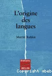 L'origine des langues : sur les traces de la langue mère.