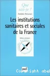 Les institutions sanitaires et sociales de la France.