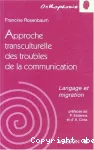 Approche transculturelle des troubles de la communication : langage et migration.