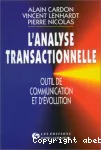L'analyse transactionnelle : outil de communication et d'évolution.