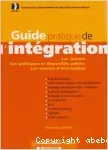 Guide pratique de l'intégration : les acteurs, les politiques et dispositifs publics, les sources d'information.