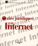 7 Clés juridiques pour l'Internet.