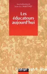 Les éducateurs aujourd'hui.