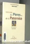 Histoire des Pères et de la Paternité.