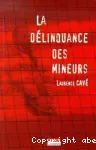 La délinquance des mineurs.