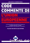 Code commenté de l'Union européenne.