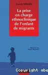 La prise en charge ethnoclinique de l'enfant de migrants.