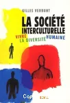 La société interculturelle : vivre la diversité humaine.