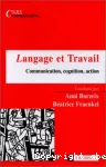 Langage et Travail : communication, cognition, action.