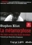 La métamorphose : mes treize années chez Bruno Bettelheim.