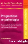 Pragmatique et pathologies : comment étudier les troubles de l'usage du langage.