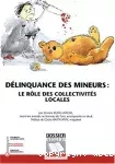 Délinquance des mineurs : le rôle des collectivités locales.