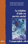 La relation d'aide en service social.