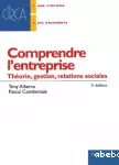 Comprendre l'entreprise : théorie, gestion, relations sociales.