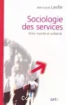 Sociologie des services : entre marché et solidarité.