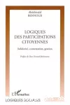 Logiques des participations citoyennes : solidarité, contestation, gestion.