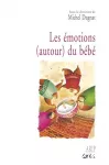 Les émotions (autour) du bébé.