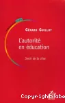 L'autorité en éducation : sortir de la crise.