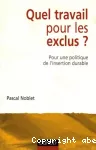 Quel travail pour les exclus ? Pour une politique de l'insertion durable.