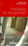 Histoire(s) de relogement : paroles d'habitants, regards de professionnels.