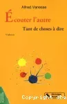 Ecouter l'autre : tant de choses à dire.