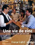 Une vie de zinc : le bar, ce lien social qui nous unit.