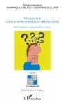 L'évaluation dans le secteur social et médico-social : entre contraintes institutionnelles et dérives.