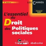 L'essentiel du droit des politiques sociales.