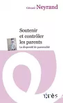 Soutenir et contrôler les parents : le dispositif de parentalité.