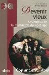 Devenir vieux : les enjeux de la psychiatrie du sujet âgé.