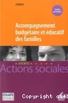 Accompagnement budgétaire et éducatif des familles.