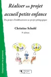 Réaliser un projet accueil petite enfance : du projet d'établissement au projet pédagogique.