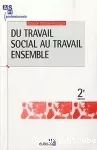 Du travail social au travail ensemble.