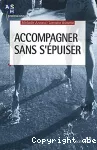 Accompagner sans s'épuiser.