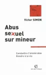 Abus sexuel sur mineur : combattre l'intolérable, rendre à la vie.